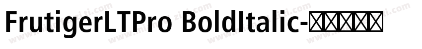FrutigerLTPro BoldItalic字体转换